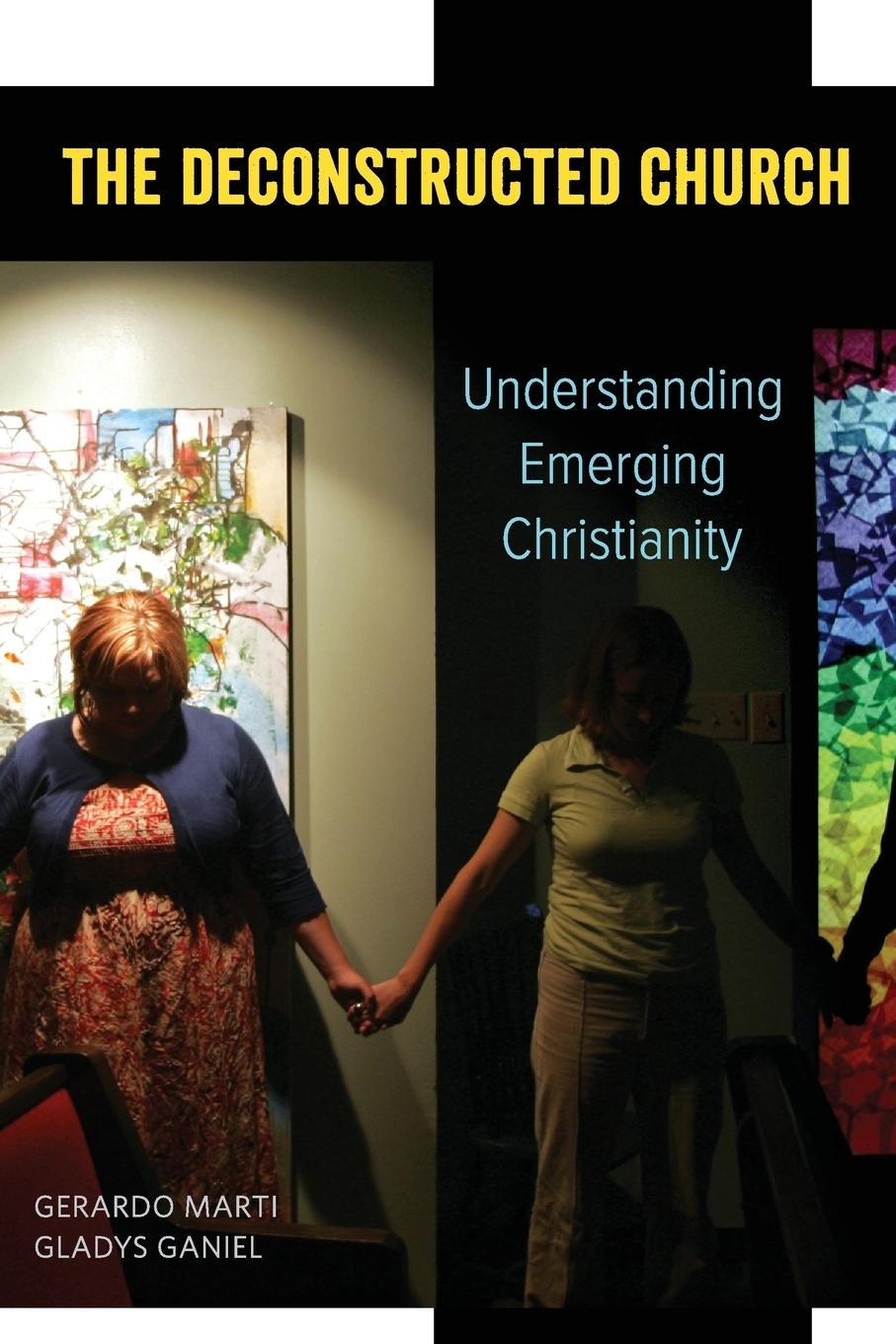 Cover: 9780190867560 | The Deconstructed Church | Understanding Emerging Christianity | Buch