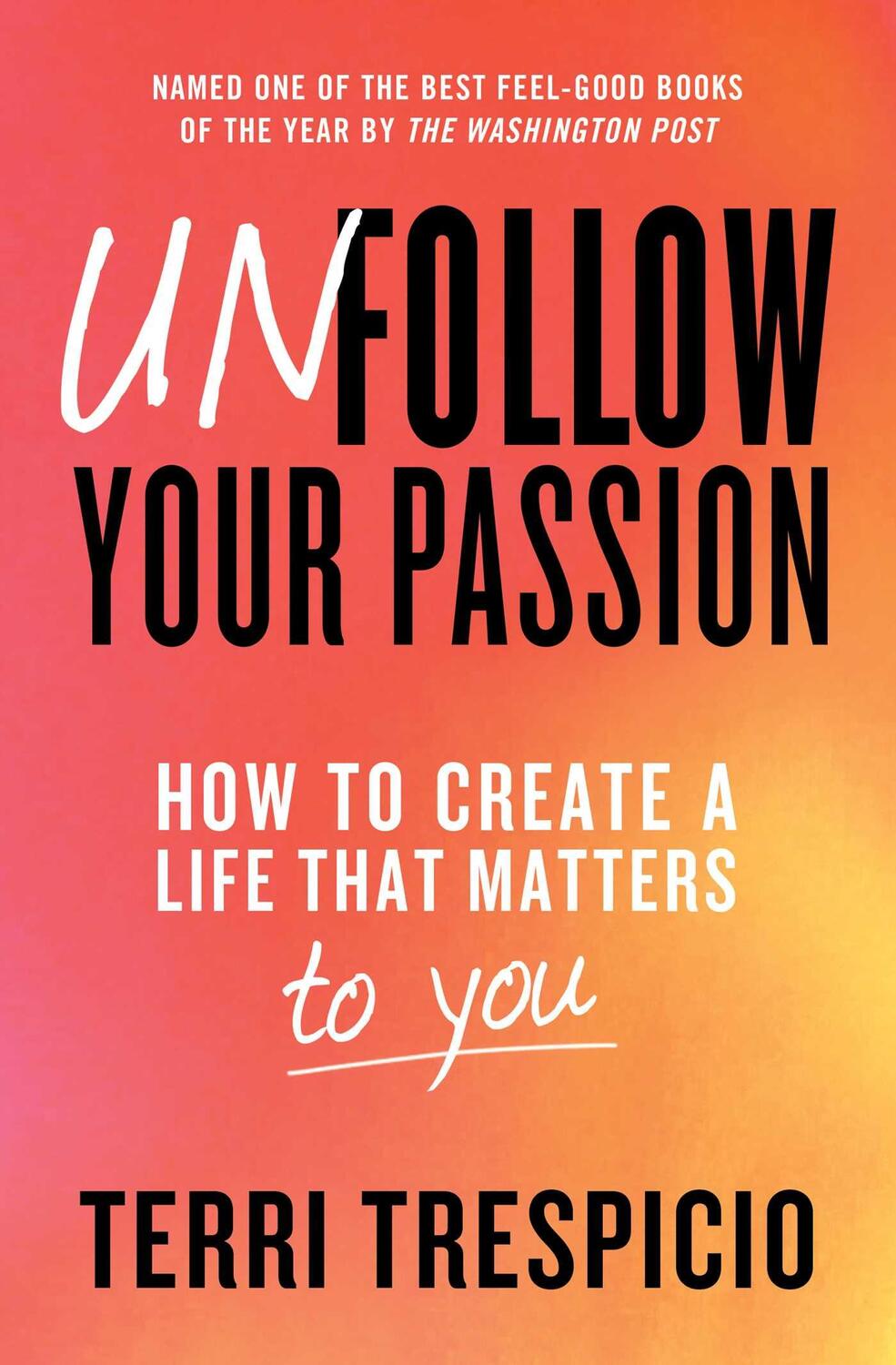 Bild: 9781982169251 | Unfollow Your Passion | How to Create a Life that Matters to You