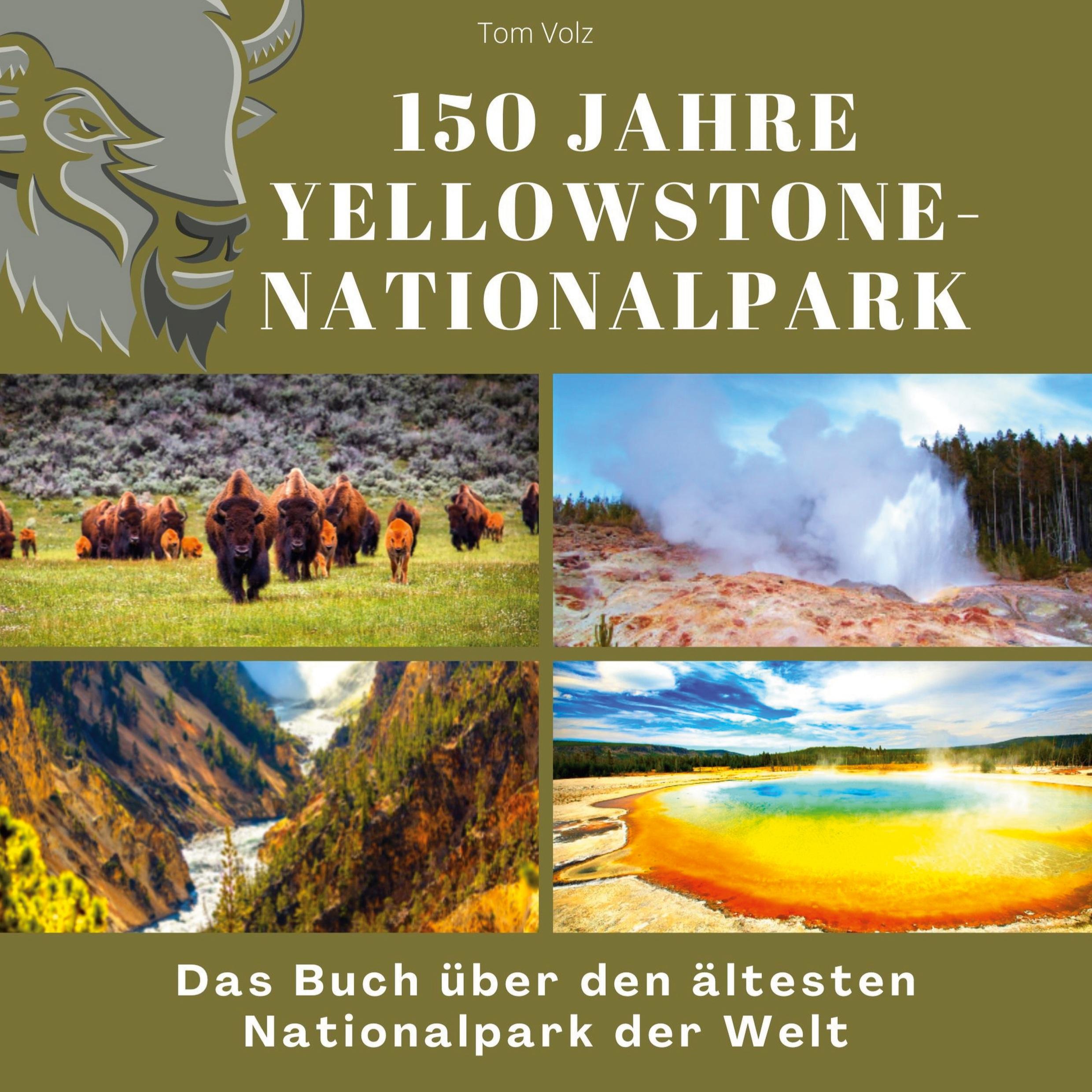 Cover: 9783750531703 | 150 Jahre Yellowstone-Nationalpark | Tom Volz | Buch | 80 S. | Deutsch