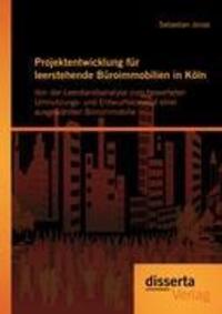 Cover: 9783954251025 | Projektentwicklung für leerstehende Büroimmobilien in Köln: Von der...