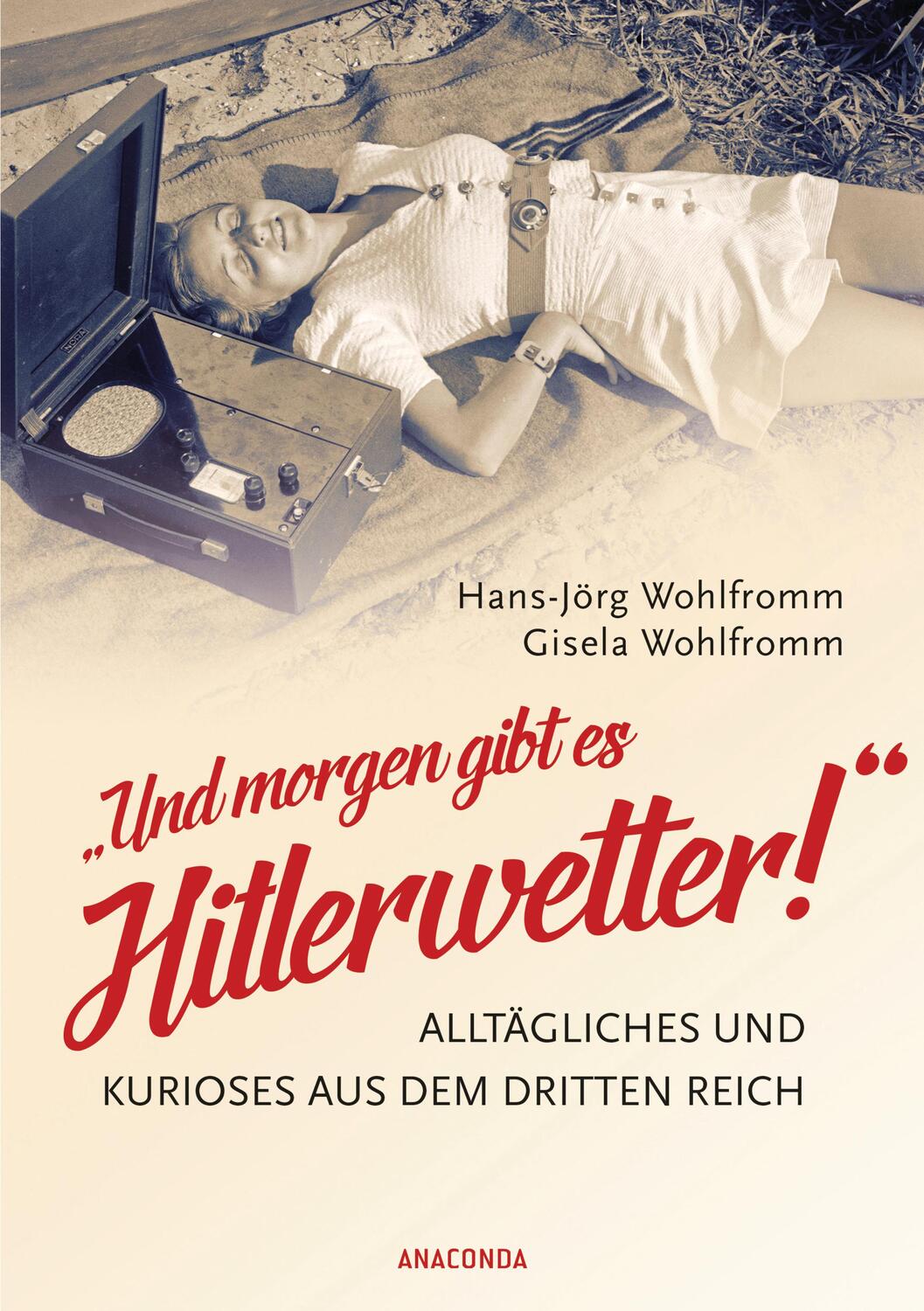 Cover: 9783730605172 | "Und morgen gibt es Hitlerwetter!" - Alltägliches und Kurioses aus...