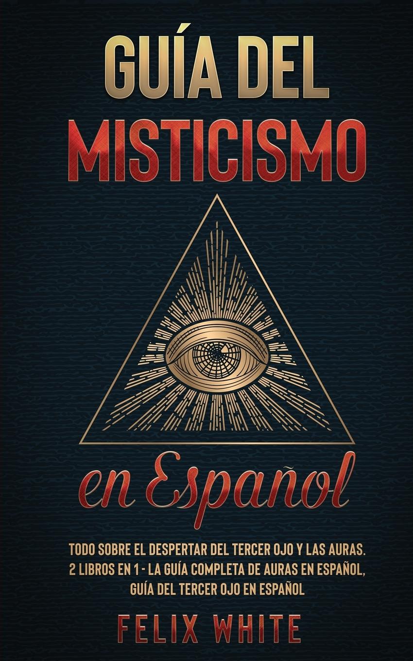 Cover: 9781646945023 | Guía del Misticismo en Español | Felix White | Taschenbuch | Spanisch