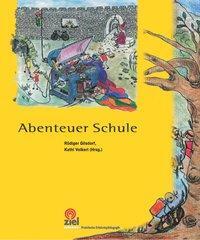 Cover: 9783937210117 | Abenteuer Schule | Kathi Volkert (u. a.) | Buch | Deutsch | 2004