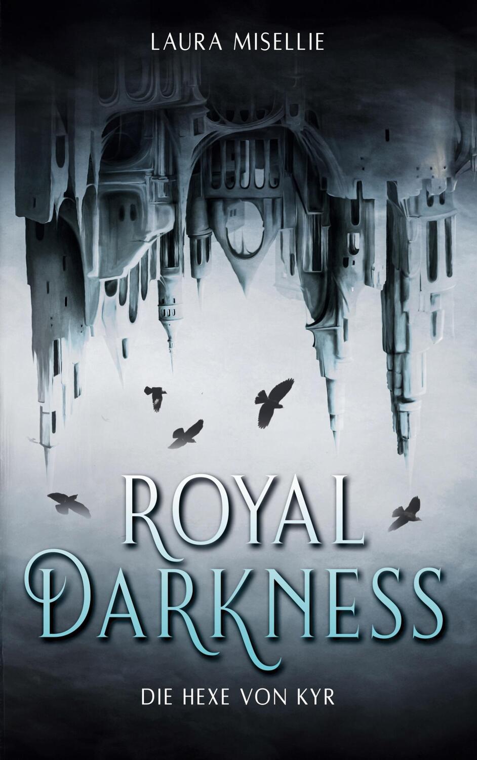 Cover: 9783756818020 | Royal Darkness | Die Hexe von Kyr | Laura Misellie | Taschenbuch