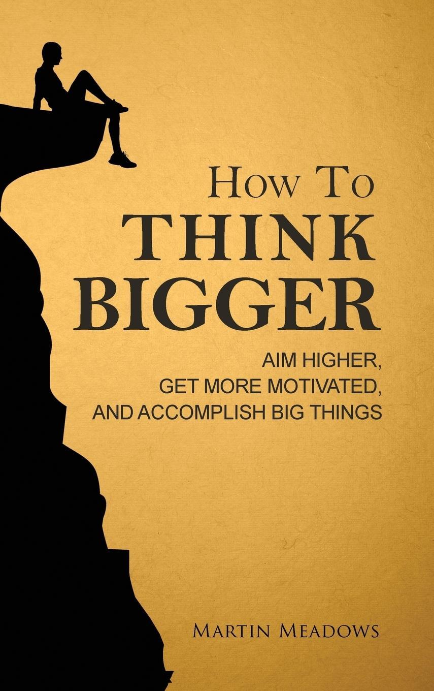 Cover: 9788395298721 | How to Think Bigger | Martin Meadows | Buch | Englisch | 2018