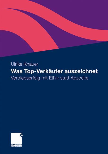 Cover: 9783834918017 | Was Top-Verkäufer auszeichnet | Ulrike Knauer | Taschenbuch | 195 S.