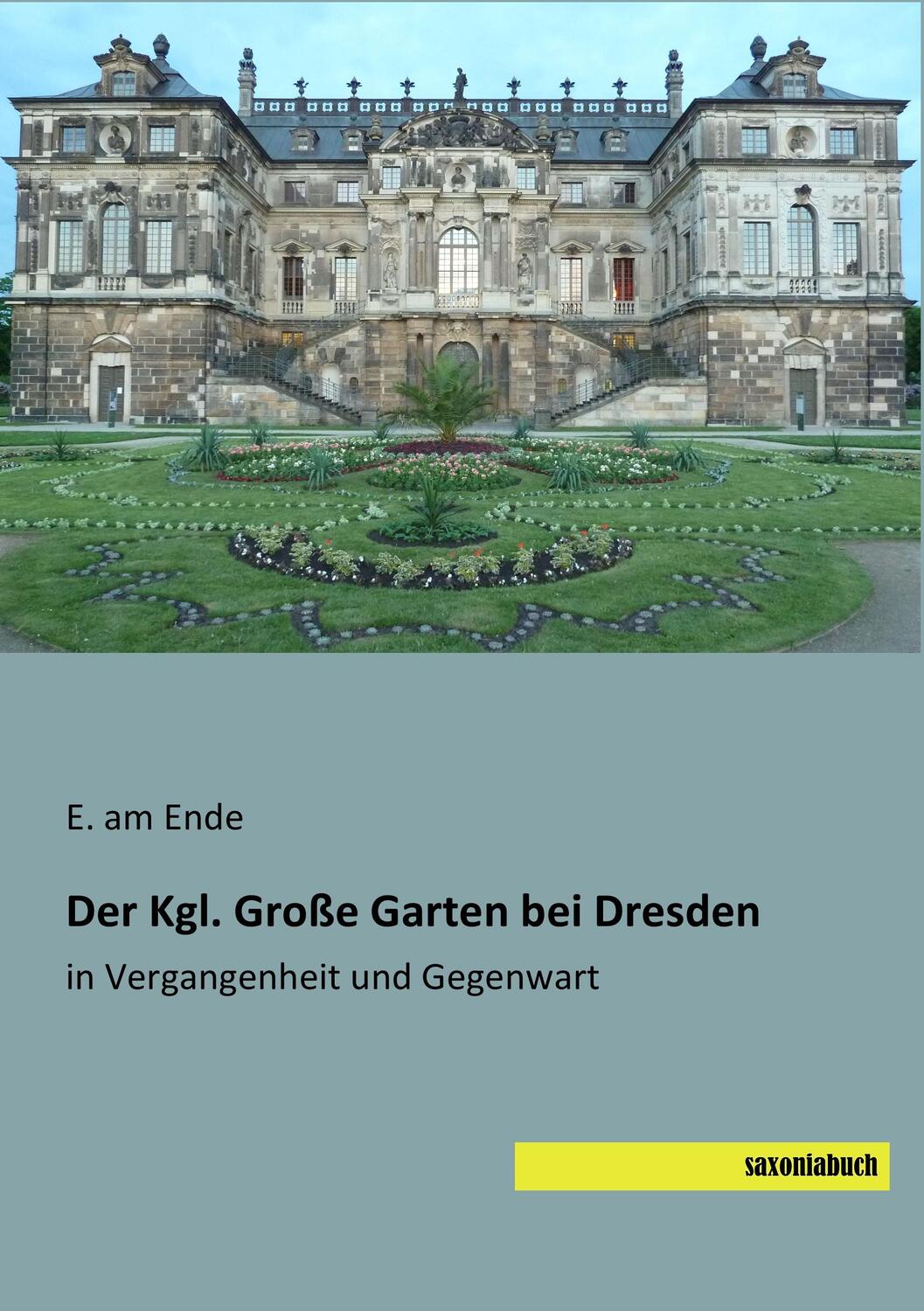 Cover: 9783957704528 | Der Kgl. Große Garten bei Dresden | in Vergangenheit und Gegenwart