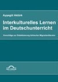 Cover: 9783868151398 | Interkulturelles Lernen im Deutschunterricht | Aysegül Aktürk | Buch