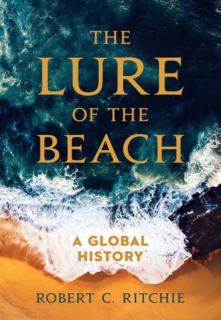 Cover: 9780520215955 | The Lure of the Beach | A Global History | Robert C Ritchie | Buch