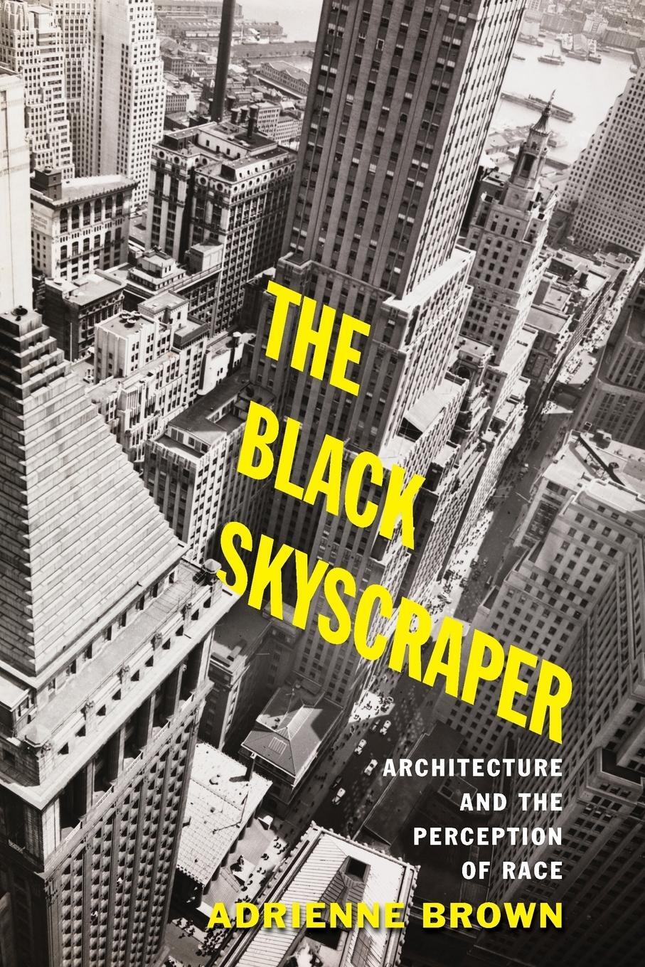 Cover: 9781421429038 | The Black Skyscraper | Architecture and the Perception of Race | Brown