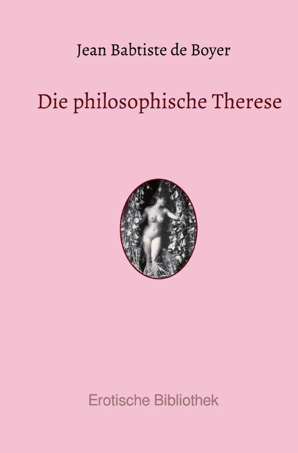 Cover: 9783748581284 | Die philosophische Therese | Jean Babtiste de Boyer | Taschenbuch