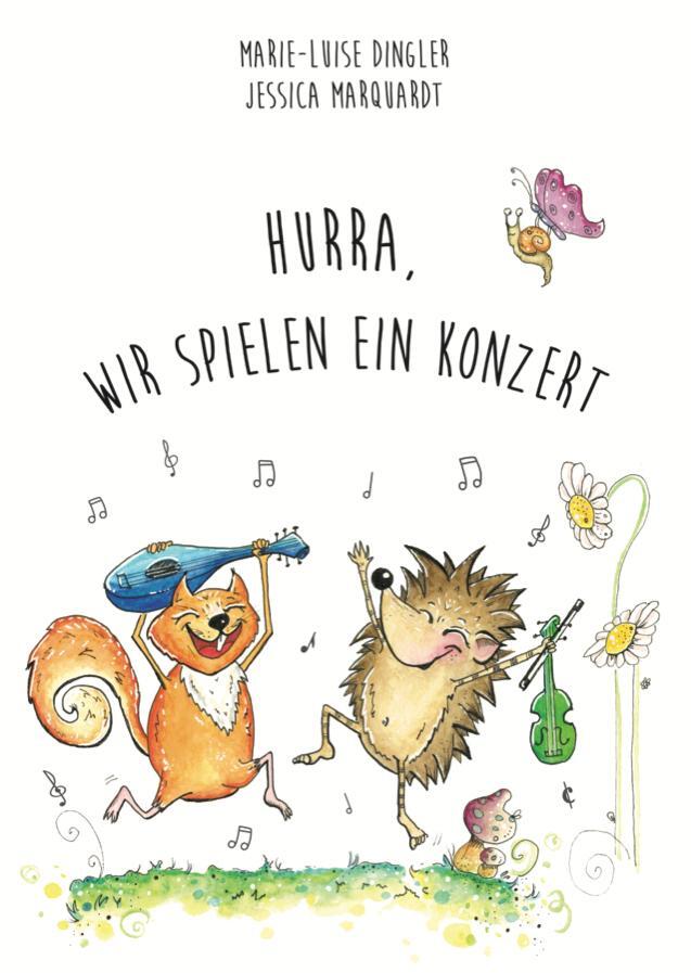 Cover: 9783966987288 | Hurra,wir spielen ein Konzert | Marie-Luise Dingler | Buch | Deutsch