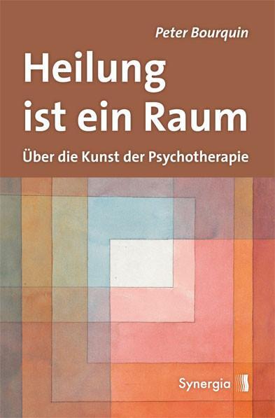 Cover: 9783939272564 | Heilung ist ein Raum | Über die Kunst der Psychotherapie | Bourquin