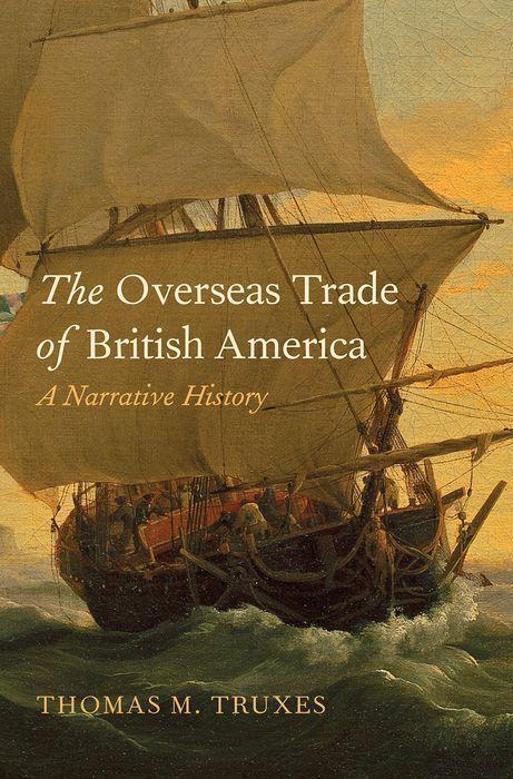 Cover: 9780300159882 | The Overseas Trade of British America | A Narrative History | Truxes