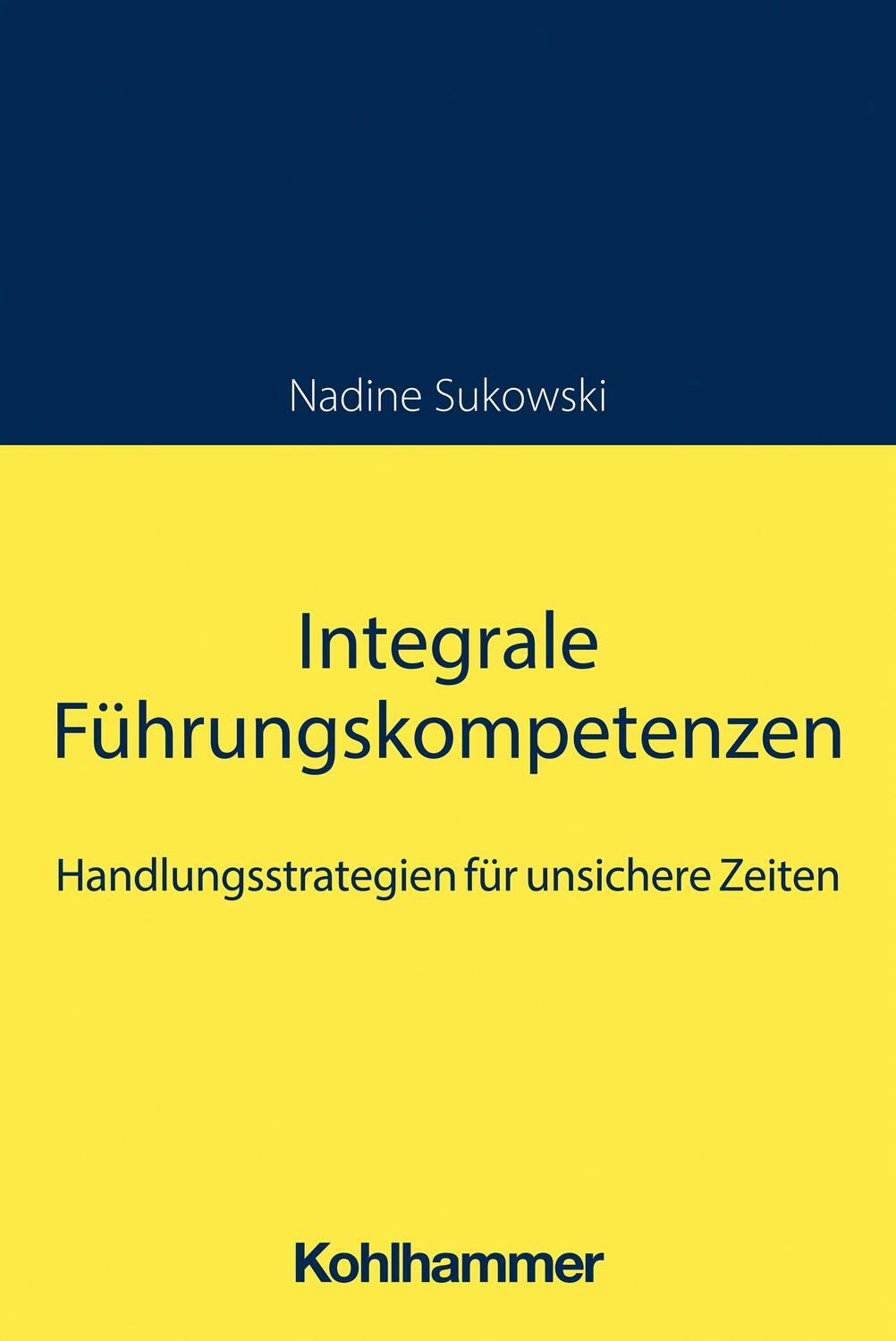 Cover: 9783170429963 | Integrale Führungskompetenzen | Nadine Sukowski | Taschenbuch | 100 S.