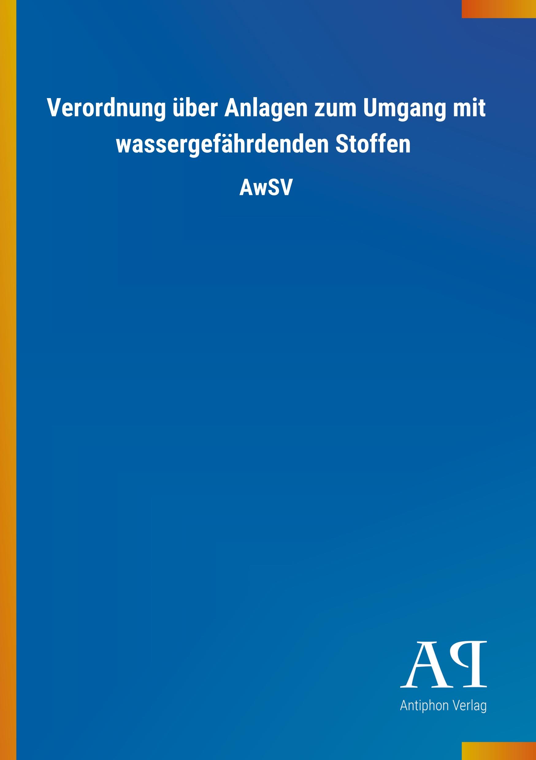 Cover: 9783731444022 | Verordnung über Anlagen zum Umgang mit wassergefährdenden Stoffen