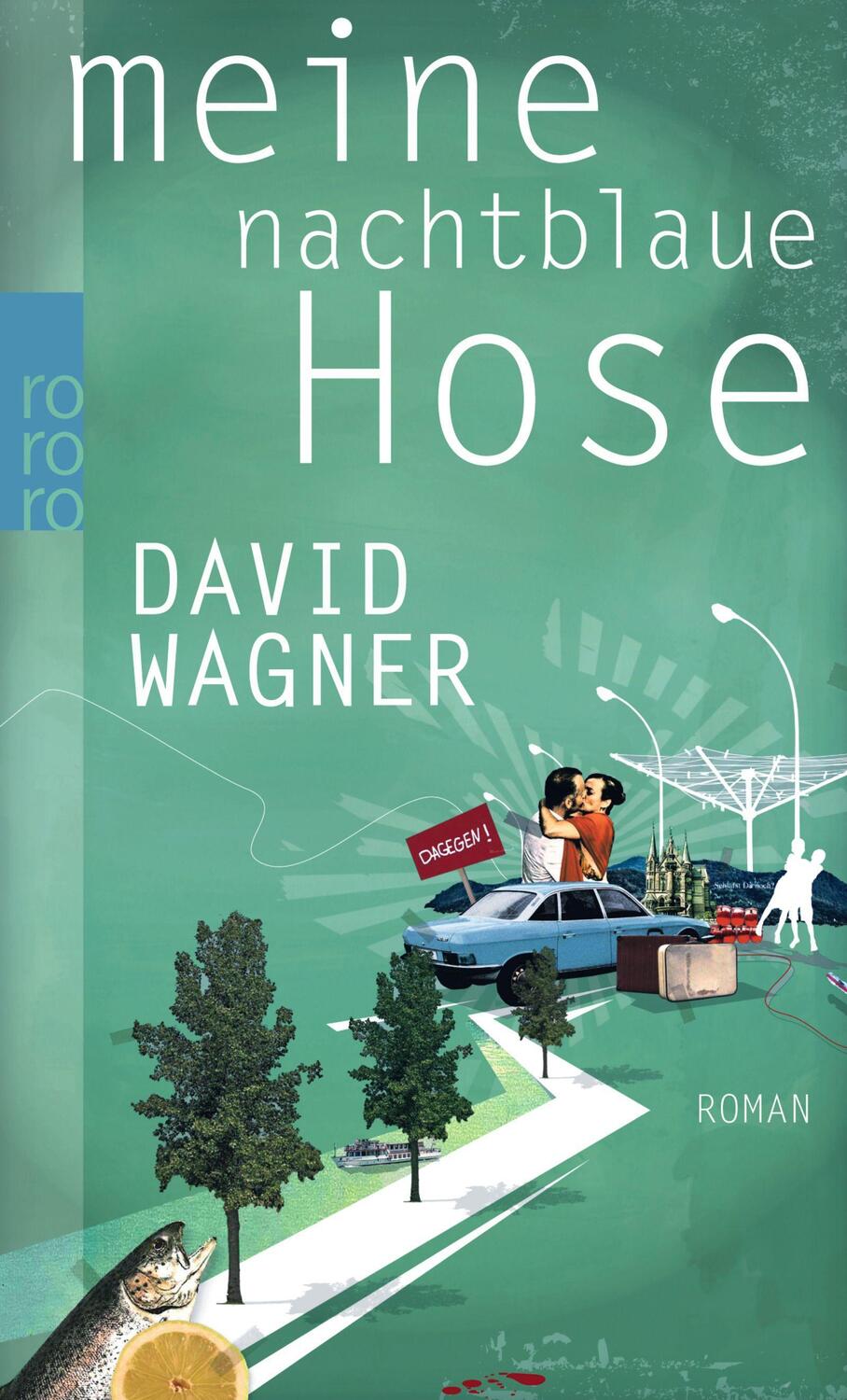 Cover: 9783499256400 | Meine nachtblaue Hose | Roman | David Wagner | Taschenbuch | 192 S.
