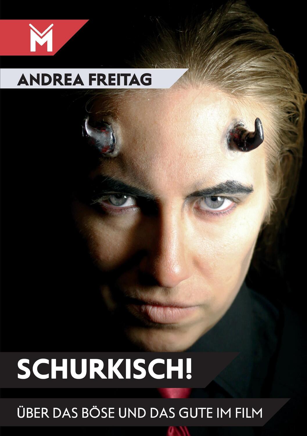 Cover: 9783945378335 | Schurkisch! | Über das Böse und das Gute im Film | Andrea Freitag