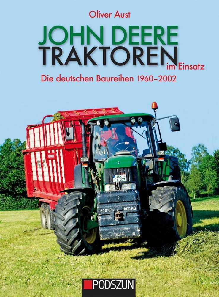 Cover: 9783861339083 | John Deere Traktoren im Einsatz | Oliver Aust | Buch | Deutsch | 2018