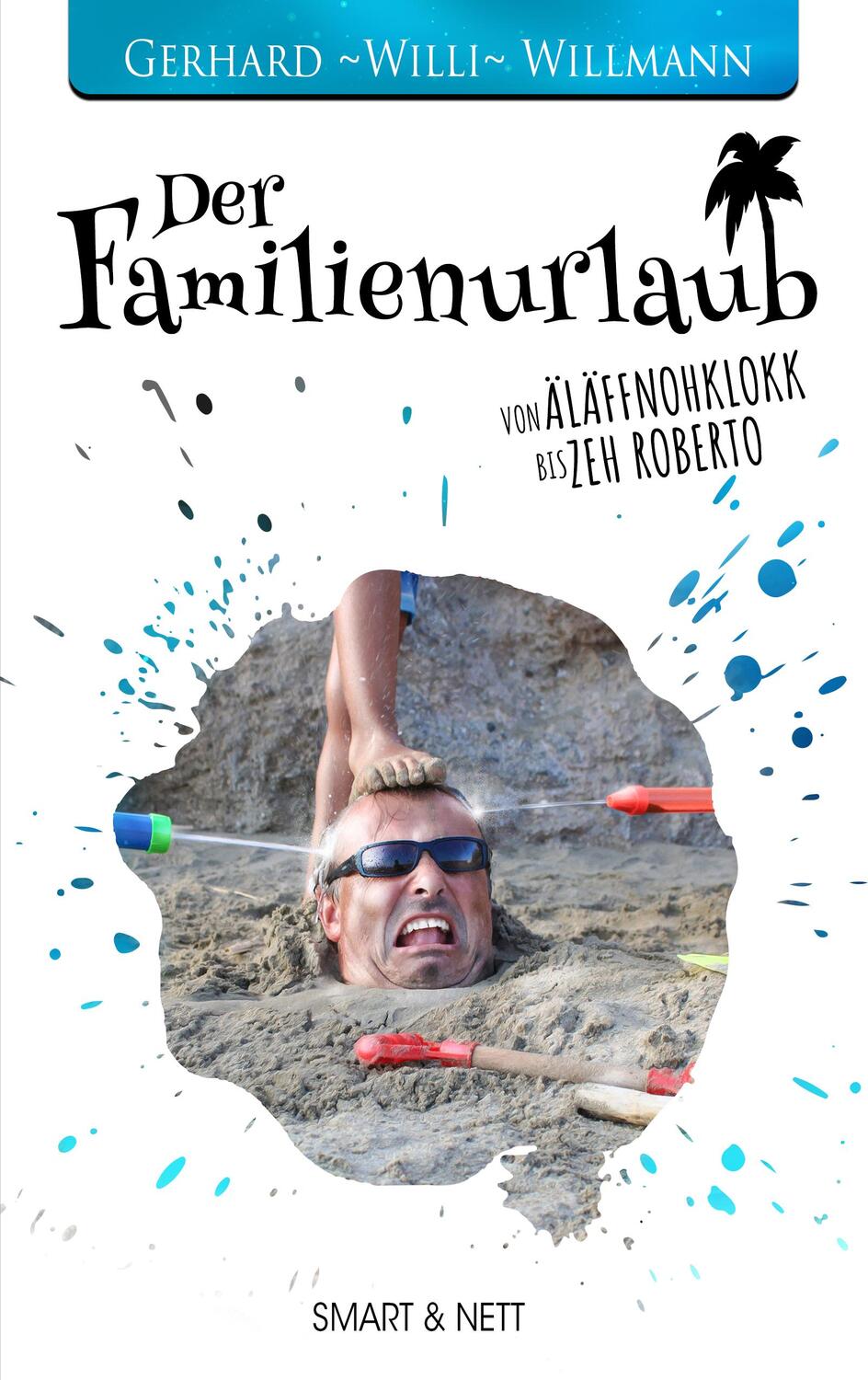 Cover: 9783946406341 | Der Familienurlaub | Von Äläffnohklokk bis Zeh Roberto | Willmann
