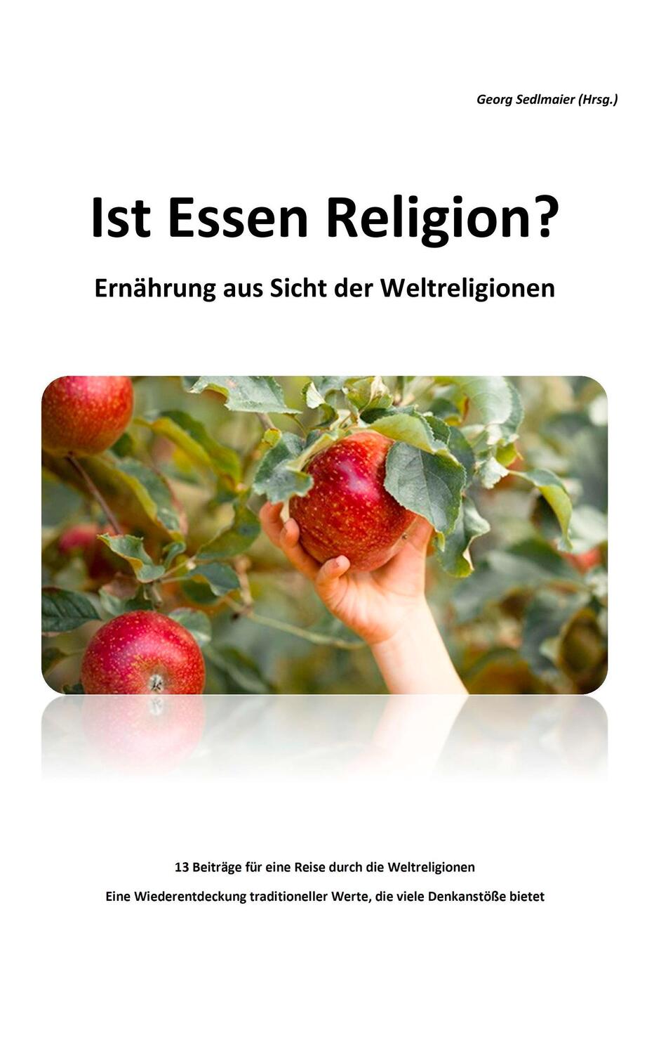 Cover: 9783744892100 | Ist Essen Religion? | Georg Sedlmaier | Taschenbuch | Books on Demand