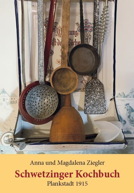 Cover: 9783945131404 | Schwetzinger Kochbuch | Anna und Magdalena Ziegler, Plankstadt 1915