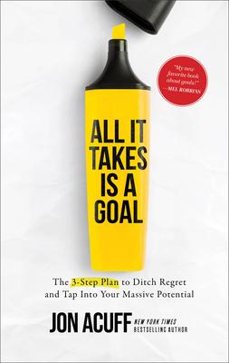 Cover: 9781540900814 | All It Takes Is a Goal | Jon Acuff | Buch | Englisch | 2023