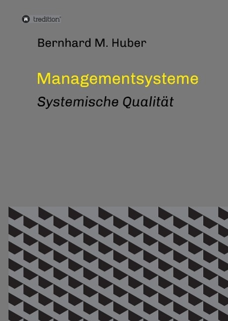 Cover: 9783734500336 | Managementsysteme | Systemische Qualität | Bernhard M. Huber | Buch