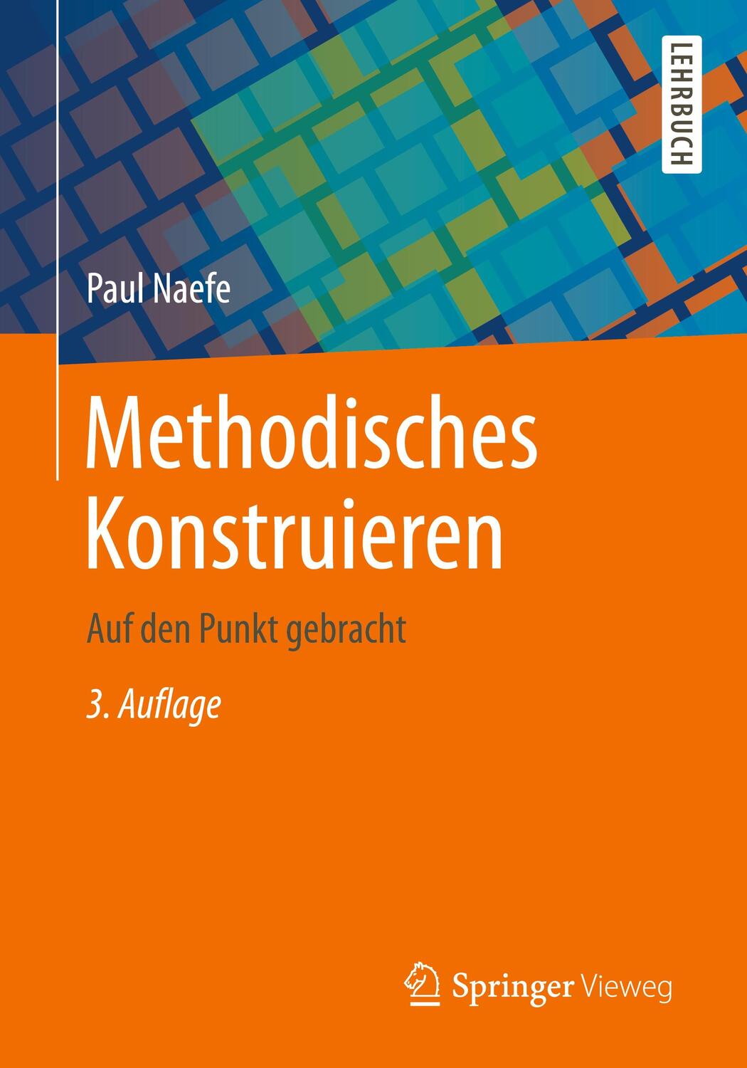 Cover: 9783658226350 | Methodisches Konstruieren | Auf den Punkt gebracht | Paul Naefe | Buch