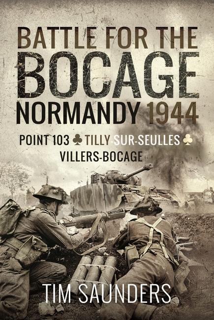 Cover: 9781526797278 | Battle for the Bocage, Normandy 1944 | Tim Saunders | Taschenbuch