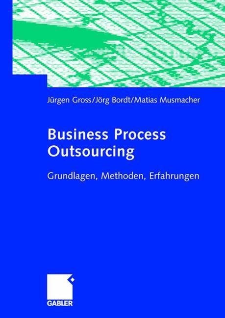 Cover: 9783834902269 | Business Process Outsourcing | Grundlagen, Methoden, Erfahrungen