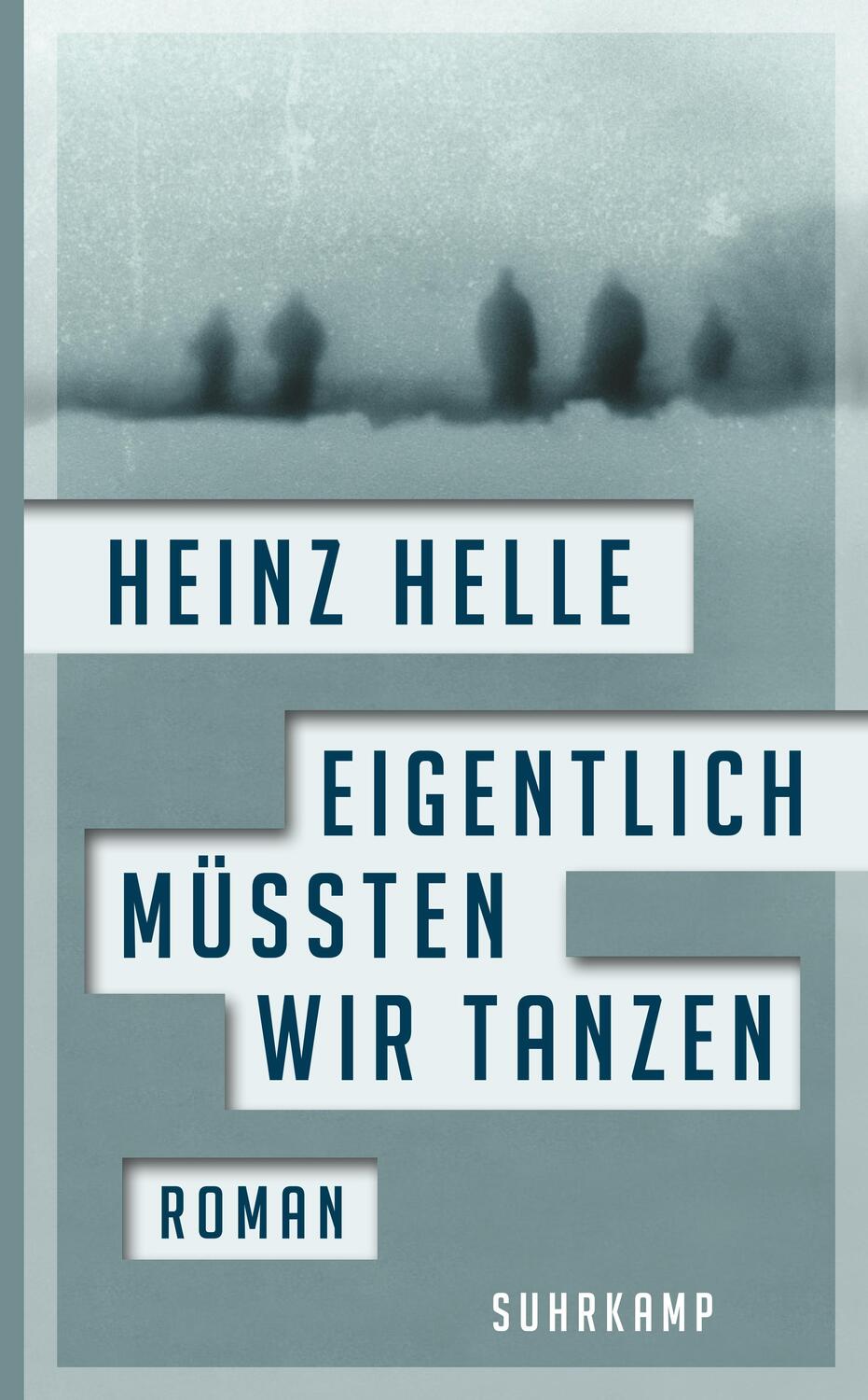 Cover: 9783518467862 | Eigentlich müssten wir tanzen | Heinz Helle | Taschenbuch | Deutsch