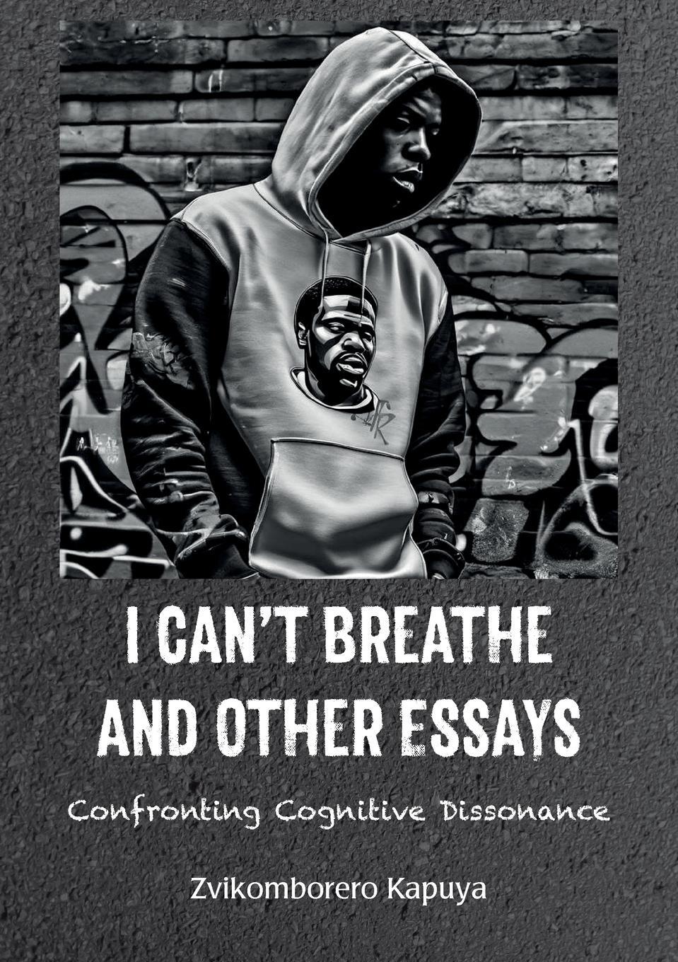Cover: 9781779331496 | I Can't Breathe and Other Essays | Confronting Cognitive Dissonance