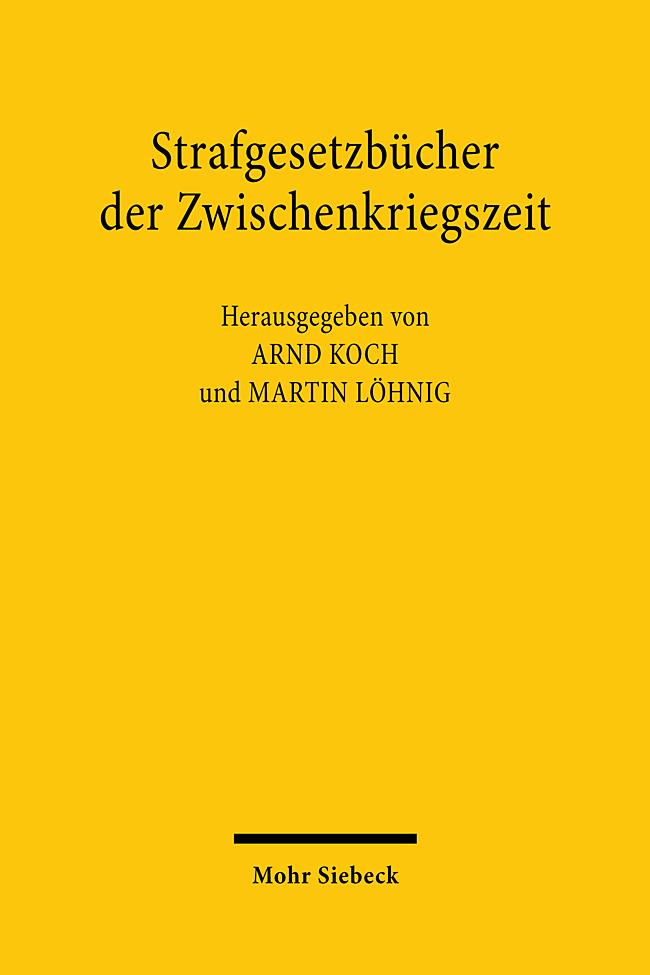 Cover: 9783161624322 | Strafgesetzbücher der Zwischenkriegszeit | Arnd Koch (u. a.) | Buch