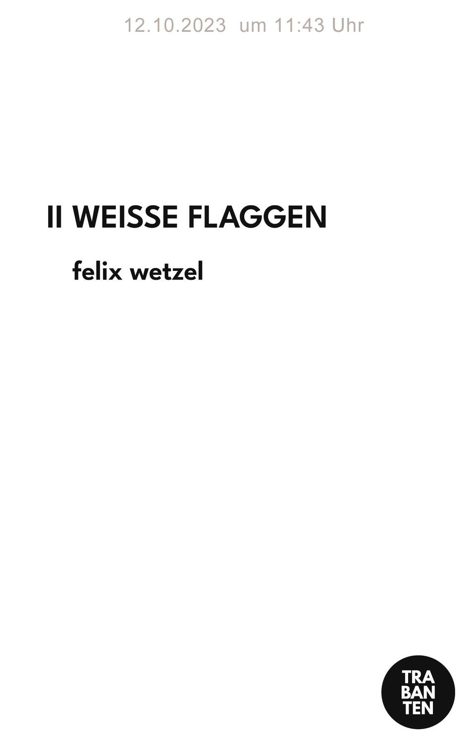 Cover: 9783986970574 | WEISSE FLAGGEN | Felix Wetzel | Taschenbuch | 108 S. | Deutsch | 2023