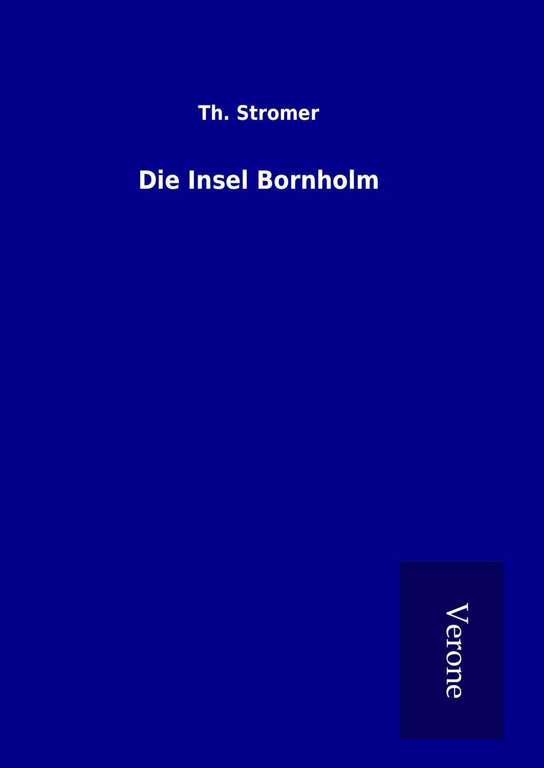 Cover: 9789925014682 | Die Insel Bornholm | Th. Stromer | Buch | HC gerader Rücken kaschiert