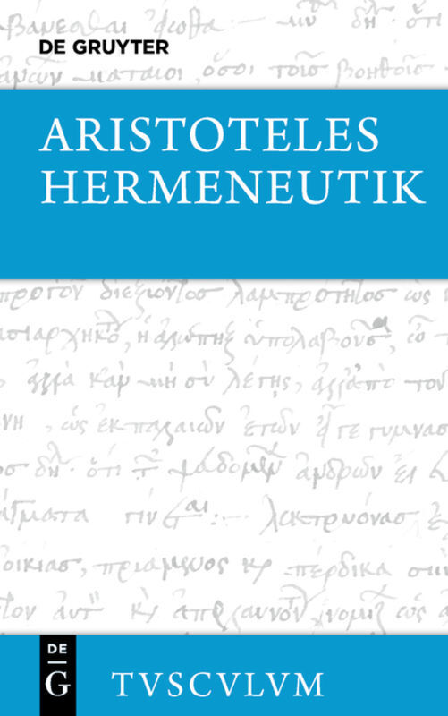 Cover: 9783110408928 | Hermeneutik / Peri hermeneias | Griechisch - deutsch | Aristoteles
