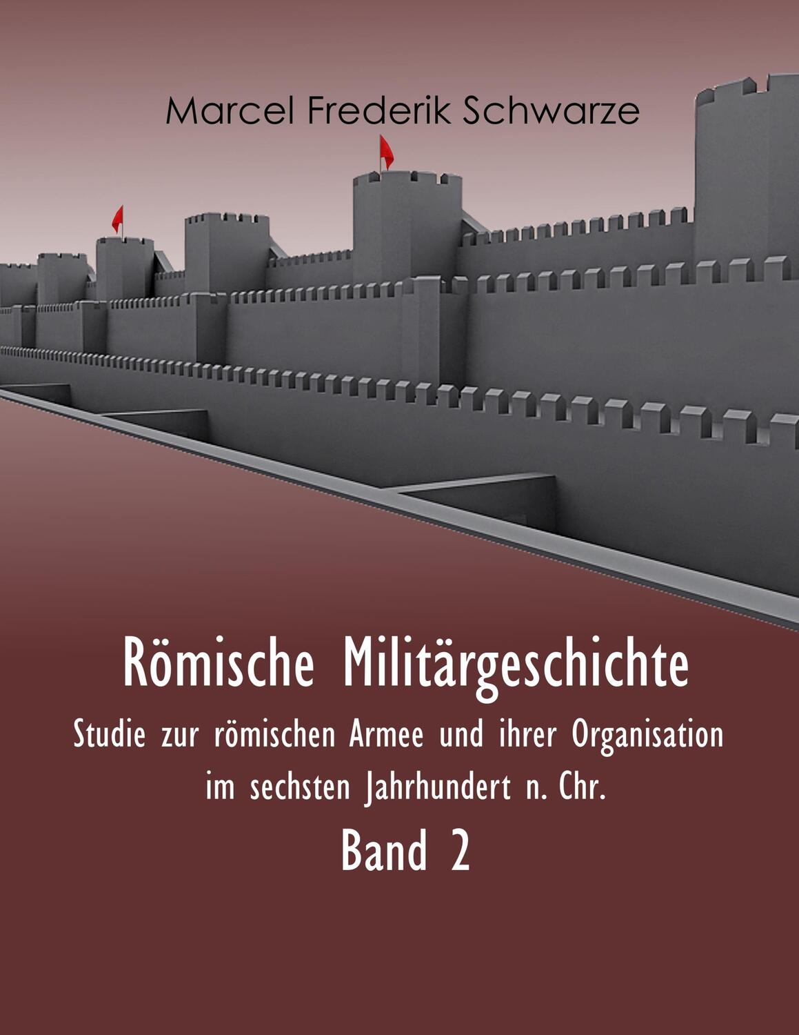 Cover: 9783744883610 | Römische Militärgeschichte Band 2 | Marcel Frederik Schwarze | Buch