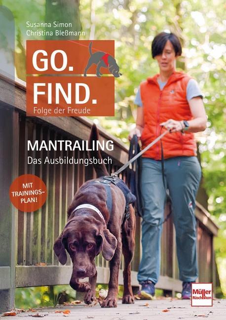 Cover: 9783275022434 | Go. Find. Folge der Freude | Mantrailing - Das Ausbildungsbuch | Buch