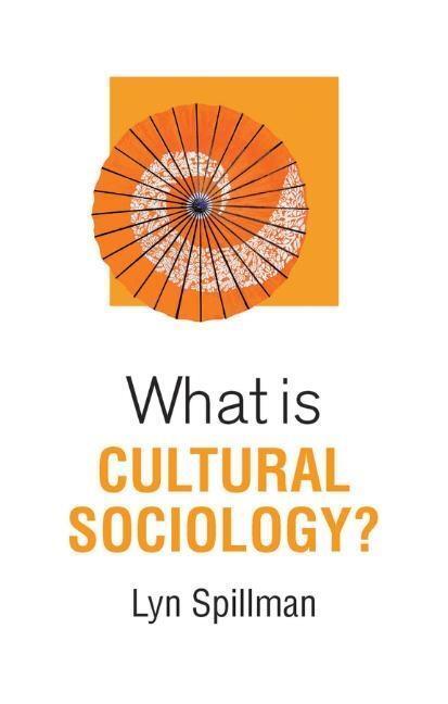 Cover: 9781509522811 | What is Cultural Sociology? | Lyn Spillman | Taschenbuch | 160 S.