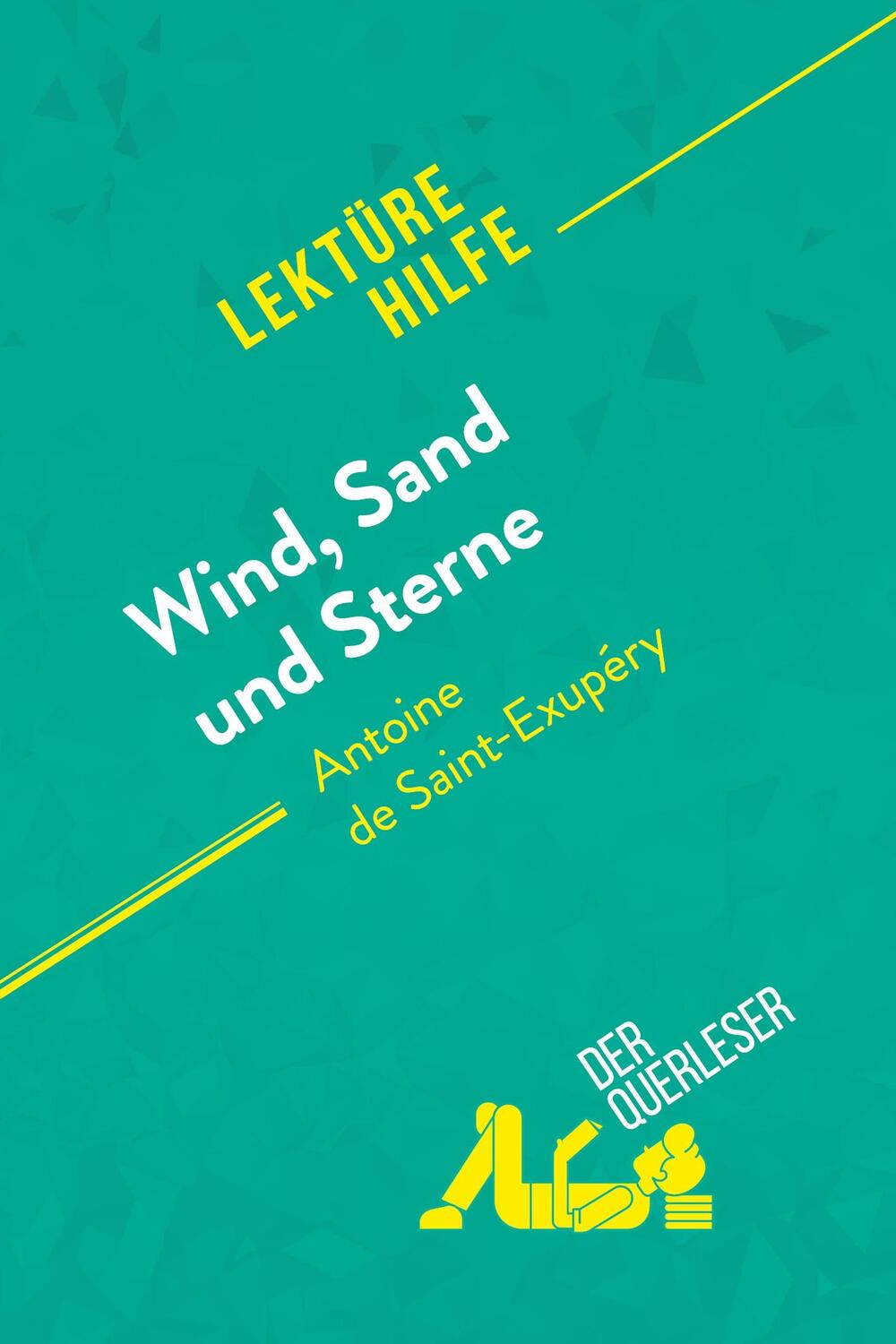 Cover: 9782808013260 | Wind, Sand und Sterne von Antoine de Saint-Exupéry (Lektürehilfe)