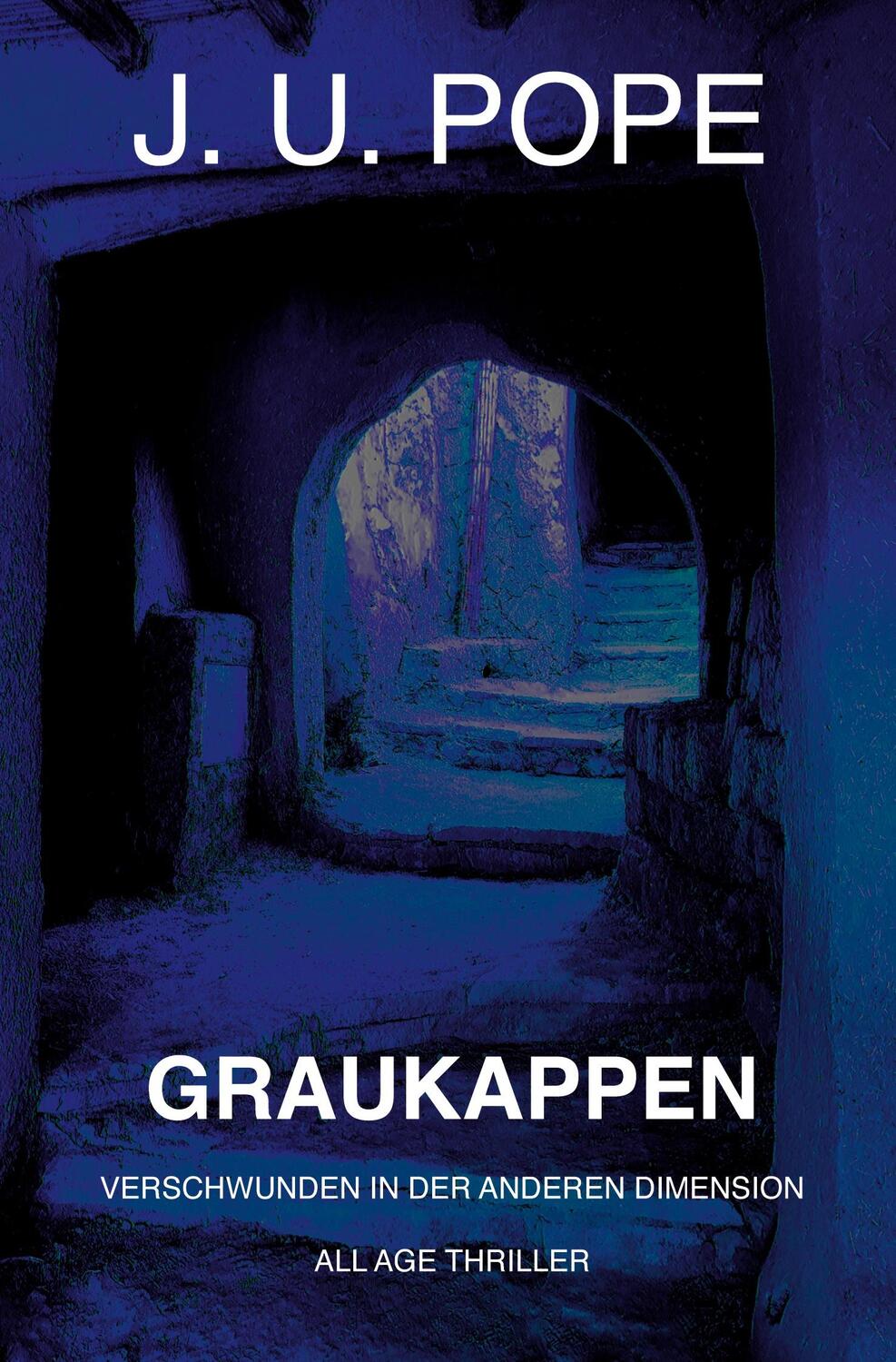 Cover: 9783759222183 | Graukappen: Verschwunden in der anderen Dimension | J. U. Pope | Buch