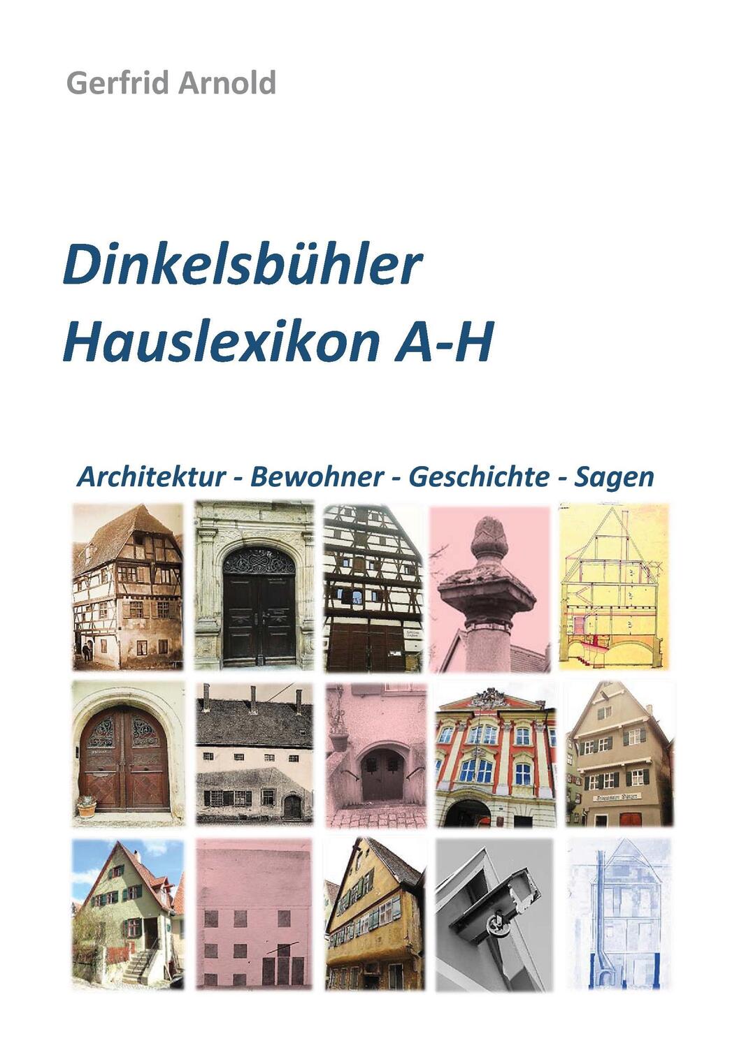 Cover: 9783741281839 | Dinkelsbühler Hauslexikon A-H | Gerfrid Arnold | Taschenbuch