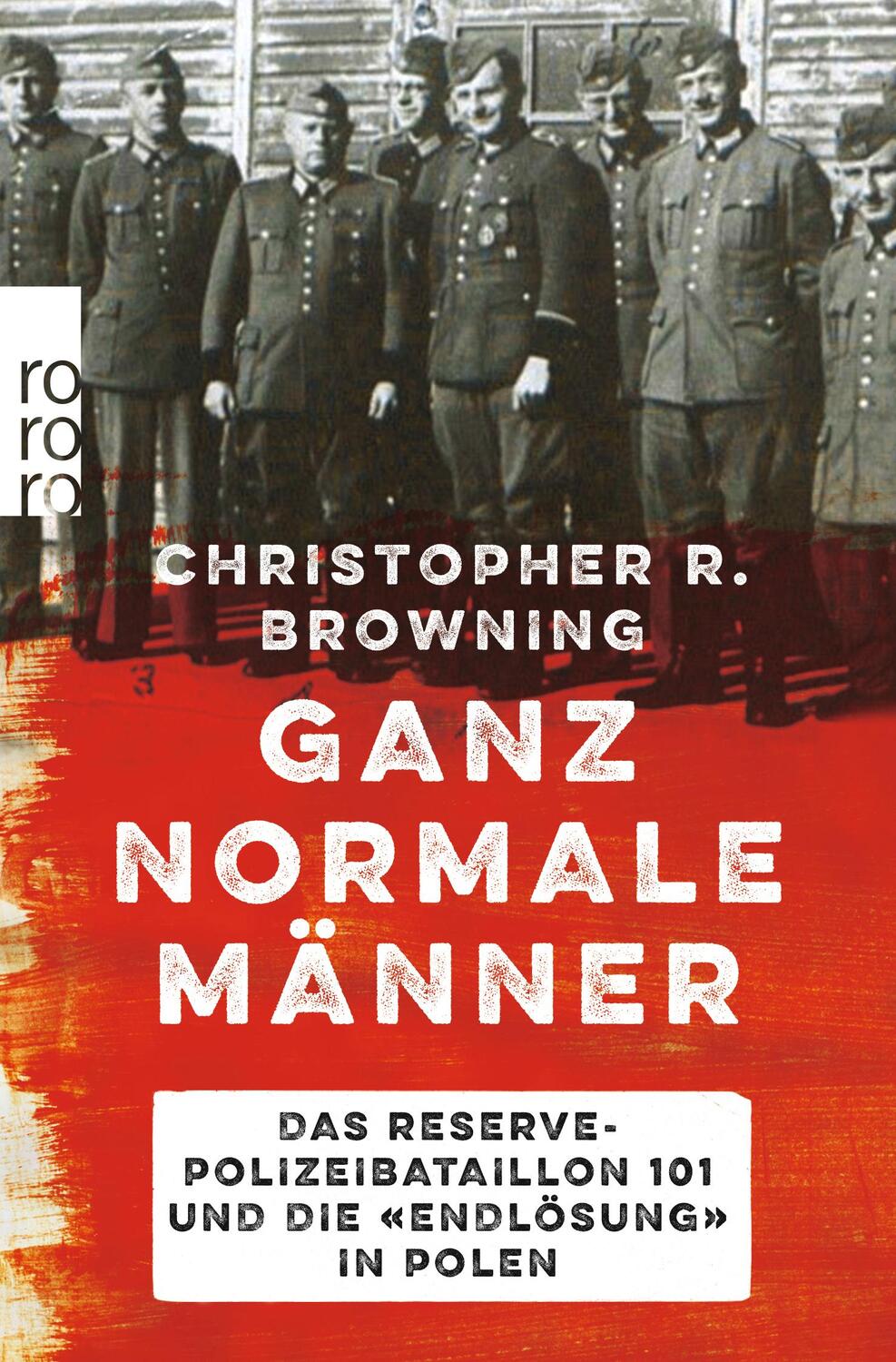 Cover: 9783499002472 | Ganz normale Männer | Christopher R. Browning | Taschenbuch | 416 S.