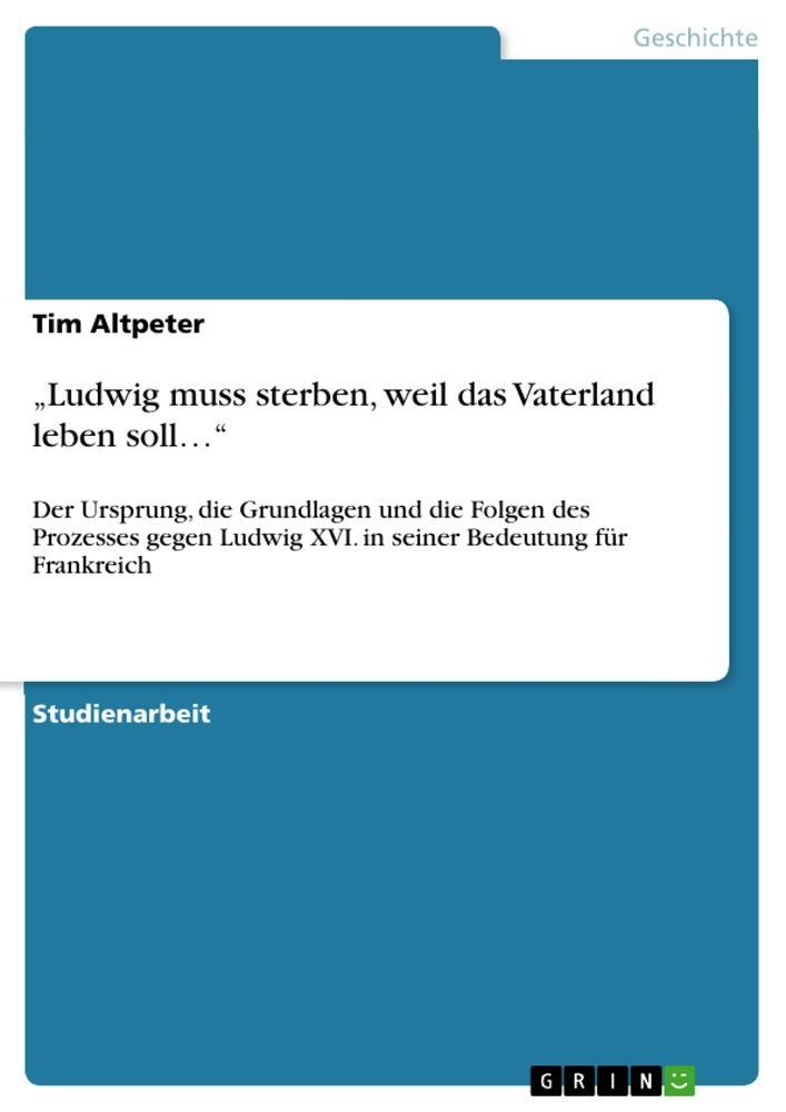 Cover: 9783656174264 | ¿Ludwig muss sterben, weil das Vaterland leben soll¿¿ | Tim Altpeter