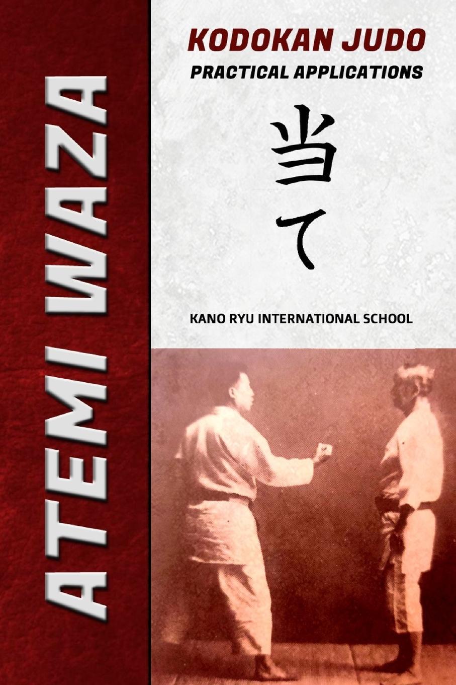 Cover: 9798210399816 | Atemi Waza Kodokan Judo - Practical Applications | Kano Ryu (u. a.)