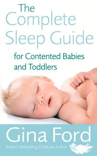 Cover: 9780091912673 | The Complete Sleep Guide For Contented Babies & Toddlers | Ford | Buch
