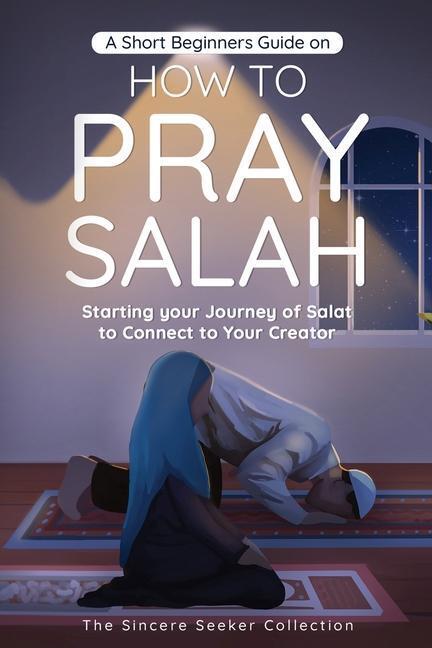 Cover: 9781958313534 | A Short Beginners Guide on How to Pray Salah | Collection | Buch