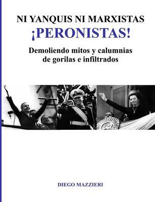 Cover: 9781300340973 | Ni yanquis ni marxistas ¡Peronistas! | Diego Mazzieri | Taschenbuch