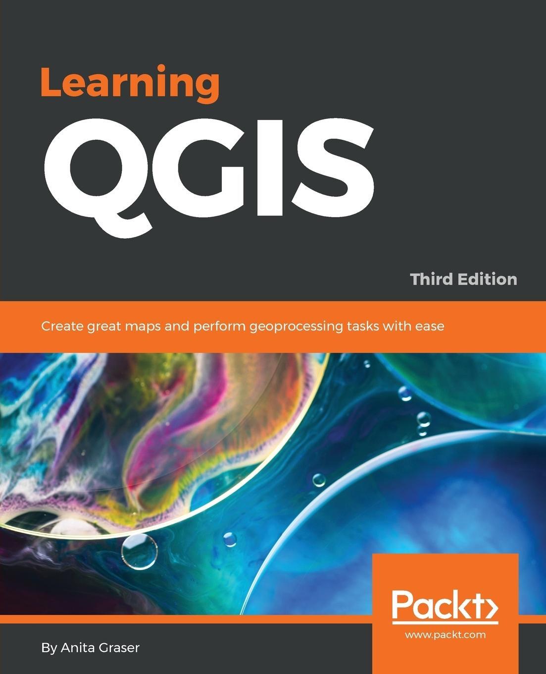 Cover: 9781785880339 | Learning QGIS - Third Edition | Anita Graser | Taschenbuch | Paperback